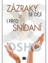 Zázraky se dějí i před snídaní - Osho - Kliknutím na obrázek zavřete